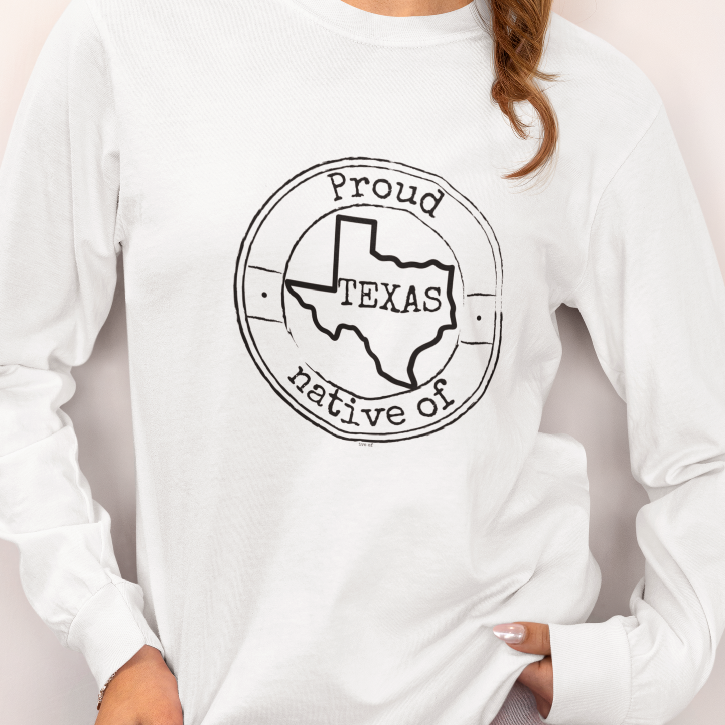 Proud Native of Texas - Long Sleeve Tee